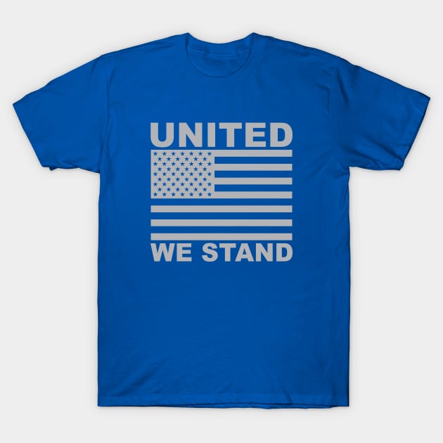 United We Stand T-Shirt by UnitedShirtsofAmerica